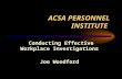 ACSA PERSONNEL INSTITUTE Conducting Effective Workplace Investigations Joe Woodford.