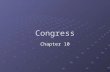 Congress Chapter 10. Congress: Goals & Objectives 1.Bicameralism & Apportionment 2.Congress: Representatives, Terms, Sessions 3.Congressional Districts.