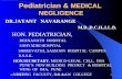 Pediatrician & MEDICAL NEGLIGENCE DR.JAYANT NAVARANGE M.D.,D.C.H.,LL.B. HON. PEDIATRICIAN, DEENANATH HOSPITAL SAHYADRI HOSPITAL SHREEVATSA, SASSOON HOSPITAL.