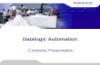 Datalogic Automation Company Presentation. 2 © Copyright Datalogic 2007-2010© Copyright Datalogic 2007-2010 © Copyright Datalogic 2007-2010 Datalogic