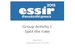 Group Activity I: Spot the Fake ESSIR 2015 Thessaloniki, Sep 3-4, 2015.