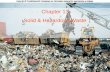 1 Chapter 13 Solid & Hazardous Waste. 2 Outline: Solid Waste Waste Disposal Methods Shrinking the Waste Stream  Recycling Hazardous and Toxic Wastes.