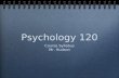 Psychology 120 Course Syllabus Mr. Hudson Course Syllabus Mr. Hudson.