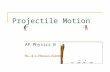 Projectile Motion AP Physics B Mr. B’s Physics Planet.