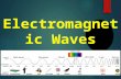 Electromagnetic Waves.  EM waves – waves that DO NOT need a medium to travel through, they can travel through a vacuum (empty space)  Examples of EM.