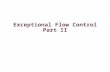 Exceptional Flow Control Part II. – 2 – ECF Exists at All Levels of a System Exceptions Hardware and operating system kernel software Process Context.