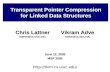 Transparent Pointer Compression for Linked Data Structures June 12, 2005 MSP 2005  Chris Lattner lattner@cs.uiuc.edu Vikram Adve.