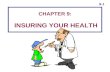 9-1 CHAPTER 9: INSURING YOUR HEALTH 9-2 Importance of Health Insurance  Protect against economic loss in the event of serious accidents or illnesses.