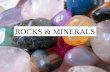 Rocks & Minerals ROCKS & MINERALS. Minerals must be: Naturally occurring made from non- living things.
