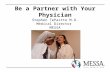 Be a Partner with Your Physician Stephen TePastte M.D. Medical Director MESSA.