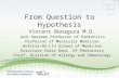 From Question to Hypothesis Vincent Bonagura M.D. Jack Hausman Professor of Pediatrics Professor of Molecular Medicine Hofstra-NS-LIJ School of Medicine.