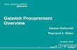 1 Gatwick Procurement Overview Alastair McDermid Raymond A. Melee October 2015.