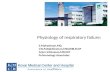 Physiology of respiratory failure: S.Mahadevan,MD, V.R.Pattabhiraman,MD,DNB,FCCP Arjun Srinivasan,MD,DM Pulmonology Associates KMCH.