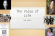The Value of Life ERWC MODULE. Pre-Reading: Journal Day 9 What does being alive mean to you? How do you assign value to life? What makes life challenging?