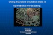 Using Standard Deviation Data in Operational Forecasting Mike Bodner NCEP/HPC Development Training Branch Fall 2004.