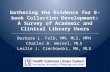 Gathering the Evidence for E-book Collection Development: A Survey of Academic and Clinical Library Users Barbara L. Folb, MM, MLS, MPH Charles B. Wessel,