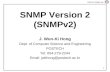 POSTECH DP&NM Lab 1 SNMP Version 2 (SNMPv2) J. Won-Ki Hong Dept. of Computer Science and Engineering POSTECH Tel: 054-279-2244 Email: jwkhong@postech.ac.kr.