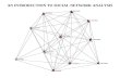 AN INTRODUCTION TO SOCIAL NETWORK ANALYSIS. OBJECTIVE: To provide an introduction to the social network analysis perspective and some key social network.