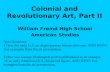Colonial and Revolutionary Art, Part II William Fremd High School American Studies Quiz Questions: 1.How did early U.S. art depict/portray historical events,