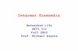 Internet Economics Networked Life NETS 112 Fall 2015 Prof. Michael Kearns.