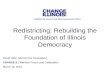 Redistricting: Rebuilding the Foundation of Illinois Democracy David Hiller, McCormick Foundation CHANGE IL! Member Forum and Celebration March 16, 2010.