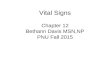 Vital Signs Chapter 12 Bethann Davis MSN,NP PNU Fall 2015.