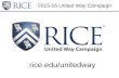 Rice.edu/unitedway 2015-16 United Way Campaign. rice.edu/unitedway 2015-16 Campaign: Week 6.