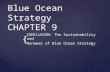 { Blue Ocean Strategy CHAPTER 9 CONCLUSION: The Sustainability and Renewal of Blue Ocean Strategy.