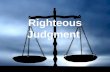 Righteous Judgment. Blended Beliefs of the NT Jewish Sects –Pharisees – the legalists –Sadducees – the wealthy politicos –Essenes – the “elect remnant”