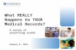 What REALLY Happens to YOUR Medical Records? A series of unsettling truths January 8, 2014.