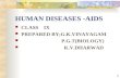 1 HUMAN DISEASES -AIDS CLASS IX PREPARED BY;G.K.VINAYAGAM P.G.T(BIOLOGY) K.V.DHARWAD.