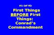 #1 (of 9): First Things BEFORE First Things: First Things BEFORE First Things:Conrad’sCommandment.