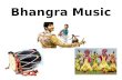 Bhangra Music. Bhangra Music is a form of fusion music that draws influences from the traditional folk music of the Punjab region of India, AND dance.