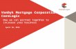 ©2015 CoreLogic, Inc. All rights reserved. Proprietary and Confidential. How we can partner together to increase your business VanDyk Mortgage Corporation.
