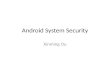 Android System Security Xinming Ou. Android System Basics An open-source operating system for mobile devices (AOSP, led by Google) – Consists of a base.