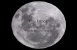 The Moon Notes on Chapter 6. The Moon’s diameter is about ¼ the size of Earth’s. The Moon orbits Earth at an average distance of about 380,000 km, and.
