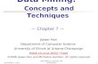 December 15, 2015Data Mining: Concepts and Techniques1 Data Mining: Concepts and Techniques — Chapter 7 — Jiawei Han Department of Computer Science University.