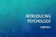 INTRODUCING PSYCHOLOGY CHAPTER 1. OVERVIEW OF PSYCHOLOGY Psychology is the scientific study of behavior and mental processes This covers everything people.