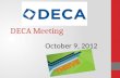 DECA Meeting October 9, 2012. Agenda Upcoming Events Stevi B’s Social DECA Week Fundraiser PINK OUT DAY Halloween Breakfast DECA Night at the Hawks Competition.