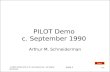 ©1987-2000 Arthur M. Schneiderman All Rights Reserved. Slide 1 title PILOT Demo c. September 1990 Arthur M. Schneiderman Next.