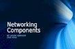 Networking Components BY: JOSON ABRAHAM LTEC 4550.
