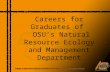 Careers for Graduates of OSU’s Natural Resource Ecology and Management Department.