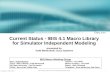 1 IBIS 4.1 Macromodel Library for Simulator-independent models DesignCon East 2005 Current Status - IBIS 4.1 Macro Library for Simulator Independent Modeling.