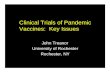 Clinical Trials of Pandemic Vaccines: Key Issues John Treanor University of Rochester Rochester, NY.