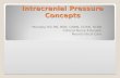 Intracranial Pressure Concepts Michelle Hill RN, BSN, CNRN, CCRN, SCRN Clinical Nurse Educator Neurocritical Care.