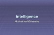 Intelligence Musical and Otherwise.  Huh? Huh? Webster’s definition  Intelligence:  The ability to reason.