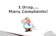 1 Drug.... Many Complaints! Louise Rutherford Paresh Masuria GlaxoSmithKline.