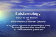 Epistemology: Search for the Treasure with William Wallace & Kenneth Gallagher William Wallace & Kenneth Gallagher A big picture approach to epistemological.
