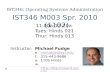 IST346: Operating Systems Administration IST346 M003 Spr. 2010 (1102) Instructor : Michael Fudge e.mafudge@syr.edumafudge@syr.edu t. 315-443-9686 o.110b.