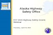 Alaska Highway Safety Office FFY 2015 Highway Safety Grants Webinar Thursday, April 10, 2014.